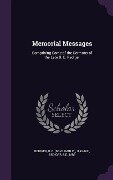 Memorial Messages: Comprising Some of the Sermons of the Late B. E. Rediger - B. E. 1893-1931 Rediger, Be Rediger