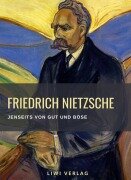 Cover-Bild zum Titel 'Friedrich Nietzsche: Jenseits von Gut und Böse. Vollständige Neuausgabe' von 'Friedrich Nietzsche'
