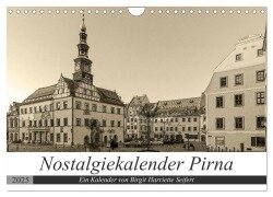Nostalgiekalender Pirna (Wandkalender 2025 DIN A4 quer), CALVENDO Monatskalender - Birgit Harriette Seifert