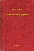 Cover-Bild zum Titel 'Le Jardin des supplices' von 'Octave Mirbeau'