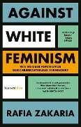 Against White Feminism - Rafia Zakaria