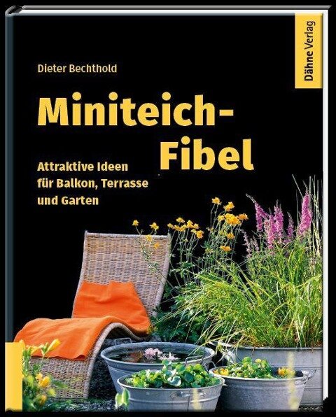 Miniteich-Fibel - Dieter Bechthold