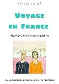 Französische Kurzgeschichten für Anfänger, Voyage en France - Sylvie Lainé