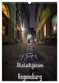 Altstadtgassen Regensburg (Wandkalender 2025 DIN A3 hoch), CALVENDO Monatskalender - Christian Ringer