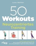 Cover-Bild zum Titel '50 Workouts - Neurozentriertes Training' von 'Luise Walther'