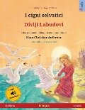 I cigni selvatici - Divlji Labudovi (italiano - croato) - Ulrich Renz