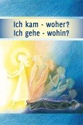 Cover-Bild zum Titel 'Ich kam - woher? Ich gehe - wohin?' von 'Gabriele'