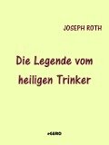 Cover-Bild zum Titel 'Die Legende vom heiligen Trinker' von 'Joseph Roth'