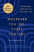 Wherever You Go, There You Are - Jon Kabat-Zinn