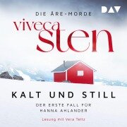 Kalt und still. Der erste Fall für Hanna Ahlander - Viveca Sten