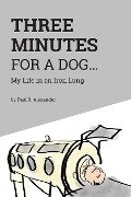 Three Minutes for a Dog - Paul R. Alexander