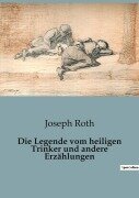 Cover-Bild zum Titel 'Die Legende vom heiligen Trinker und andere Erzählungen' von 'Joseph Roth'