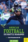 American Football: Die Seattle Seahawks - Maximilian Länge, Christian Detterbeck
