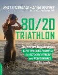 80/20 Triathlon - Matt Fitzgerald, David Warden