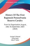 Cover-Bild zum Titel 'History Of The First Regiment Pennsylvania Reserve Cavalry' von 'George D. Bayard, Owen Jones, John P. Taylor'