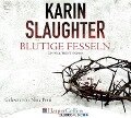 Blutige Fesseln - Karin Slaughter