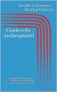 Cinderella / Aschenputtel (Bilingual Edition: English - German / Zweisprachige Ausgabe: Englisch - Deutsch) - Jacob Grimm, Wilhelm Grimm