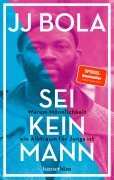 Sei kein Mann - Jj Bola
