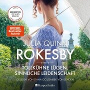 Cover-Bild zum Titel 'Rokesby - Tollkühne Lügen, sinnliche Leidenschaft (ungekürzt)' von 'Julia Quinn'