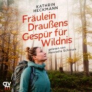 Cover-Bild zum Titel 'Fräulein Draußens Gespür für Wildnis' von 'Kathrin Heckmann'