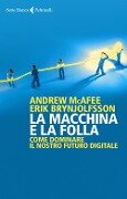 Cover-Bild zum Titel 'La macchina e la folla. Come dominare il nostro futuro digitale' von 'Erik Brynjolfsson, Andrew Mcafee'