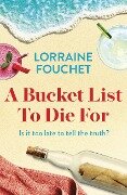 A Bucket List To Die For - Lorraine Fouchet