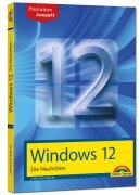 Cover-Bild zum Titel 'Windows 12 - Die Neuheiten' von 'Christian Immler'