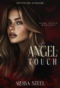 Cover-Bild zum Titel 'The Angel's Touch: Dark Mafia Romanze (Deutsche Ausgabe)' von 'Alessa S. T'
