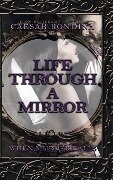 Life Through a Mirror - Caesar Rondina