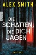 Cover-Bild zum Titel 'Die Schatten, die dich jagen' von 'Alex Smith'
