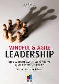 Cover-Bild zum Titel 'Mindful & Agile Leadership' von 'Jan Ahrend'