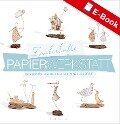 Zauberhafte Papier-Werkstatt - Isabelle Guiot-Hullot