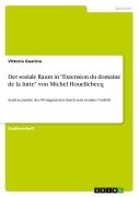 Cover-Bild zum Titel 'Der soziale Raum in "Extension du domaine de la lutte" von Michel Houellebecq' von 'Vittoria Guarino'