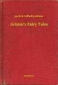 Grimm's Fairy Tales - Jacob Ludwig Karl Grimm, Wilhem Karl Grimm
