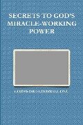SECRETS TO GOD'S MIRACLE-WORKING POWER - Godsword Godswill Onu