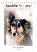 Hunde in Aquarell - Jahresplaner (Tischkalender 2025 DIN A5 hoch), CALVENDO Monatskalender - Sonja Teßen