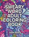 Sweary Word Adult Coloring Book - Vol. 1 - Jason Potash