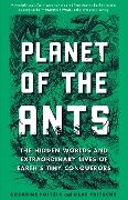 Planet of the Ants: The Hidden Worlds and Extraordinary Lives of Earth's Tiny Conquerors - Susanne Foitzik, Olaf Fritsche