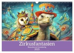 Zirkusfantasien - Bezaubernd fremdartig (Wandkalender 2025 DIN A3 quer), CALVENDO Monatskalender - Liselotte Brunner-Klaus