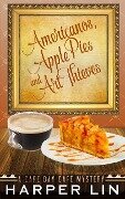 Americanos, Apple Pies, and Art Thieves - Harper Lin