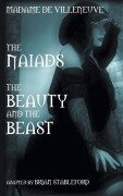 Cover-Bild zum Titel 'The Naiads * Beauty and the Beast' von 'Gabrielle-Suzanne Barbot De Villeneuve'