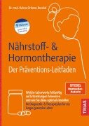 Cover-Bild zum Titel 'Nährstoff- & Hormontherapie - Der Präventions-Leitfaden' von 'Helena Orfanos-Boeckel'