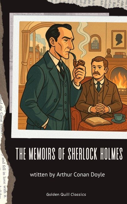 The Memoirs of Sherlock Holmes - Arthur Conan Doyle