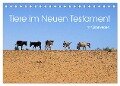 Tiere im Neuen Testament mit Bibelversen (Tischkalender 2024 DIN A5 quer), CALVENDO Monatskalender - Hans-Georg Vorndran