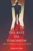 Cover-Bild zum Titel 'The Rest Die Tomorrow' von 'Julius St. Clair'