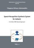 Speech Recognition-Synthesis System for Amharic - Yitagessu B. Gebremedhin