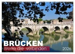 Brücken - Werke die verbinden (Wandkalender 2026 DIN A3 quer), CALVENDO Monatskalender - Uwe Bade