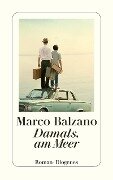 Damals, am Meer - Marco Balzano