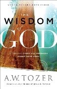 The Wisdom of God - A W Tozer