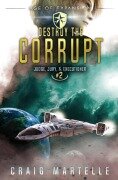 Cover-Bild zum Titel 'Destroy The Corrupt' von 'Craig Martelle, Michael Anderle'
